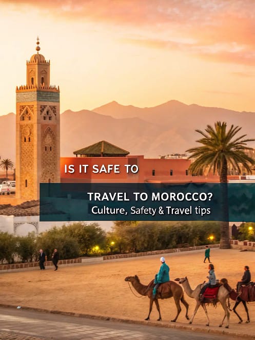 Is It Safe to Travel to Morocco Right Now? Is It Safe to Travel to Morocco Right Now?