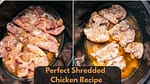 Perfect Shredded Chicken Recipe
