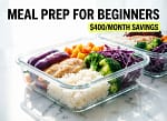 Meal Prep for Beginners: 5 Steps to Save $400/Month on Food